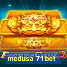 medusa 71 bet